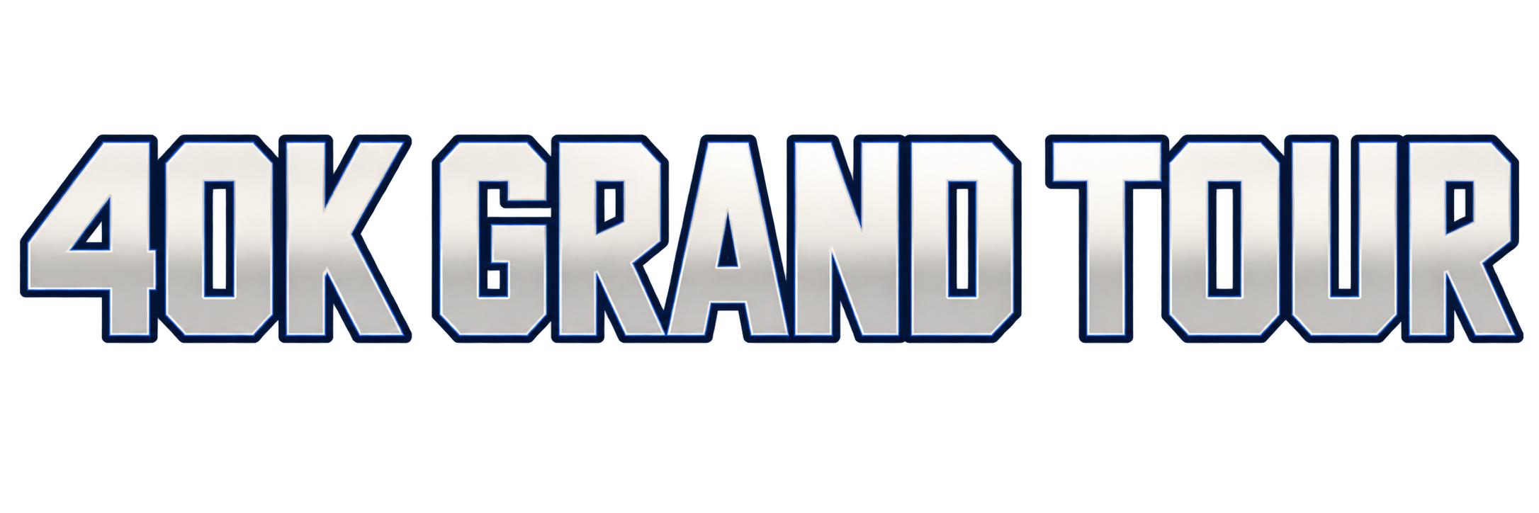 40K GRAND TOUR